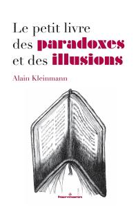 Le petit livre des paradoxes et des illusions