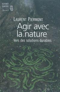 Agir avec la nature : vers des solutions durables