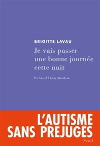 Je vais passer une bonne journée cette nuit : chronique d'une institution pour adolescents autistes