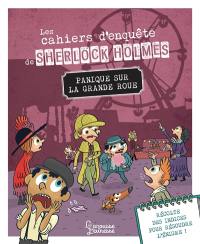 Les cahiers d'enquête de Sherlock Holmes. Panique sur la grande roue