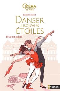 Danser jusqu'aux étoiles. Vol. 2. Tous en scène