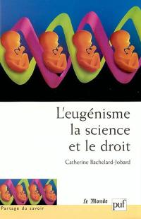 L'eugénisme, la science et le droit