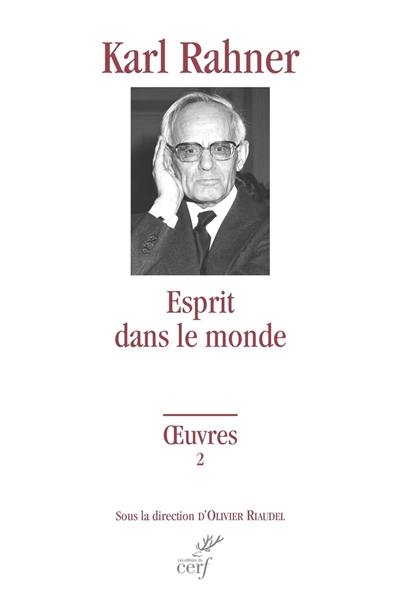 Oeuvres : édition critique autorisée. Vol. 2. Esprit dans le monde