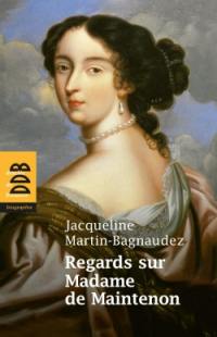 Regards sur Madame de Maintenon