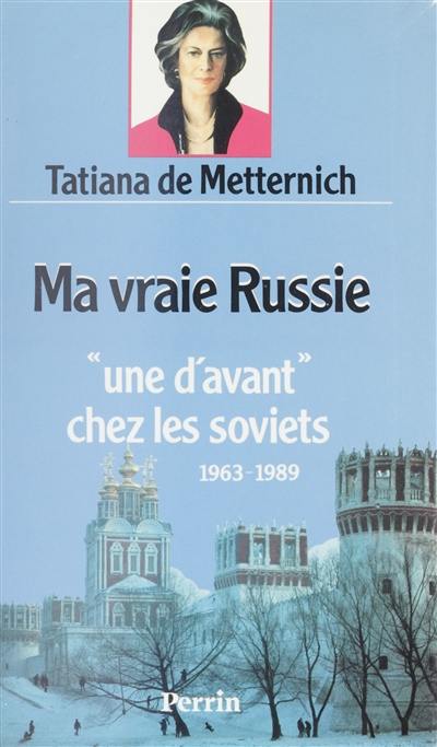 Ma vraie Russie : une d'avant chez les soviets (1963-1989)