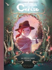 Les carnets de Cerise. Vol. 4. La déesse sans visage