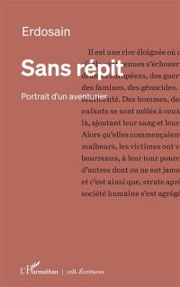 Sans répit : portrait d'un aventurier