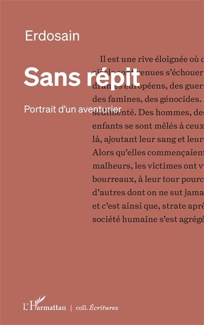 Sans répit : portrait d'un aventurier