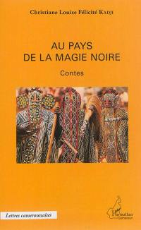 Au pays de la magie noire : contes