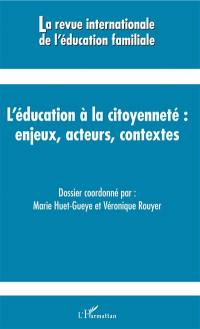 Revue internationale de l'éducation familiale (La), n° 41. L'éducation à la citoyenneté : enjeux, acteurs, contextes