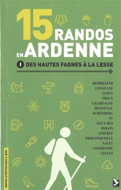 15 randos en Ardenne. Vol. 1. Des Hautes Fagnes à la Lesse