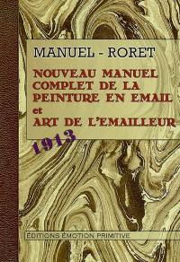 Nouveau manuel complet de la peinture en émail et art de l'émailleur