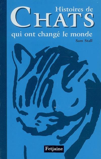 Histoires de chats qui ont changé le monde