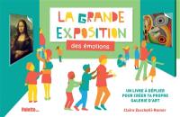 La grande exposition des émotions : un livre à déplier pour créer ta propre galerie d'art