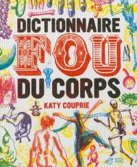 Dictionnaire fou du corps