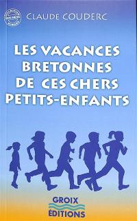 Les vacances bretonnes de ces chers petits-enfants...