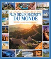 Le grand calendrier des plus beaux endroits du monde 2019 : calendrier mensuel, une photo par jour !