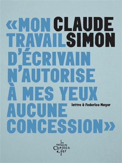 Mon travail d'écrivain ne mérite à mes yeux aucune concession : lettre à Federico Mayor