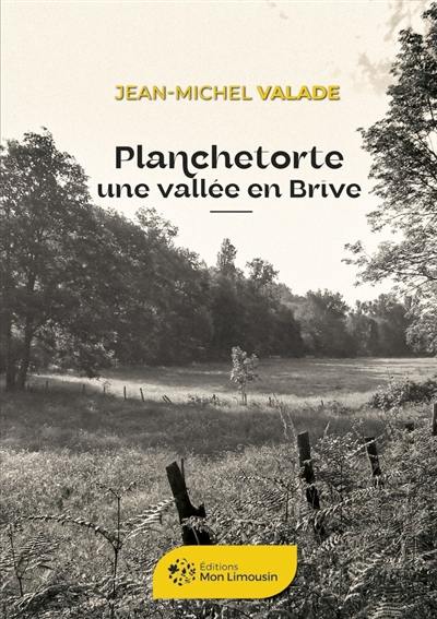 Planchetorte : une vallée en Brive