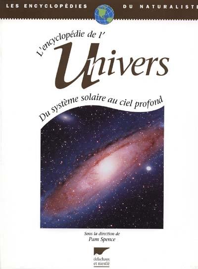 L'encyclopédie de l'Univers : du système solaire au ciel profond