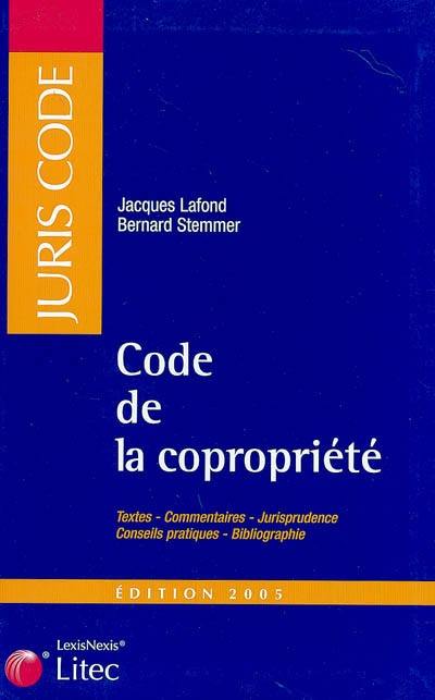 Code de la copropriété : textes, commentaires, jurisprudence, conseils pratiques, bibliographie