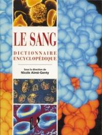 Le sang : dictionnaire encyclopédique