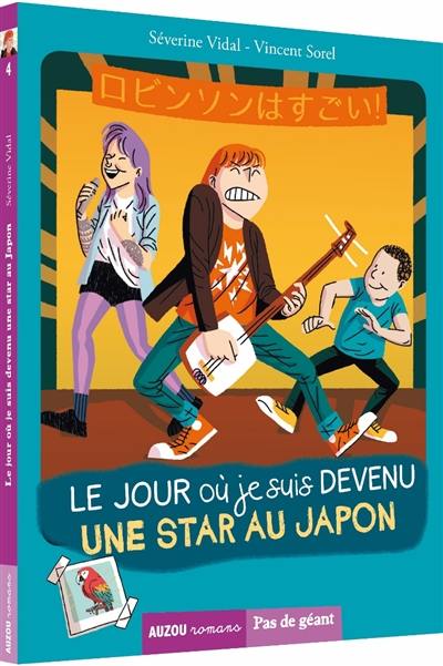 Le jour où. Vol. 4. Le jour où je suis devenu une star au Japon