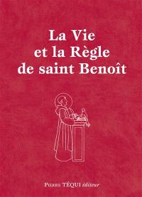 La vie et la règle de saint Benoît