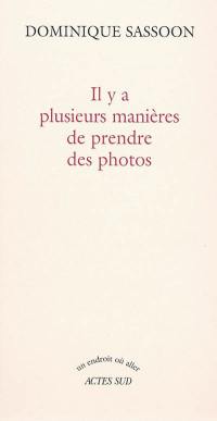 Il y a plusieurs manières de prendre des photos