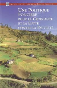 Une politique foncière pour la croissance et la lutte contre la pauvreté : un rapport d'étude de la Banque mondiale