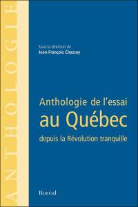 Anthologie de l'essai au Québec depuis la révolution tranquille