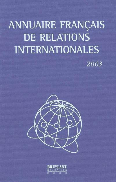 Annuaire français de relations internationales. Vol. 4. 2003