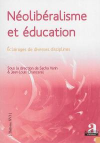 Néolibéralisme et éducation : éclairages de diverses disciplines