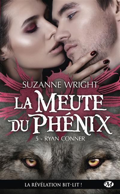 La meute du phénix. Vol. 5. Ryan Conner