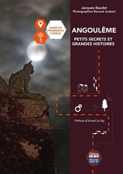 Angoulême : petits secrets et grandes histoires : guide du promeneur curieux