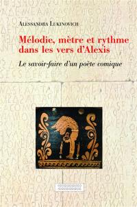 Mélodie, mètre et rythme dans les vers d'Alexis : le savoir-faire d'un poète comique