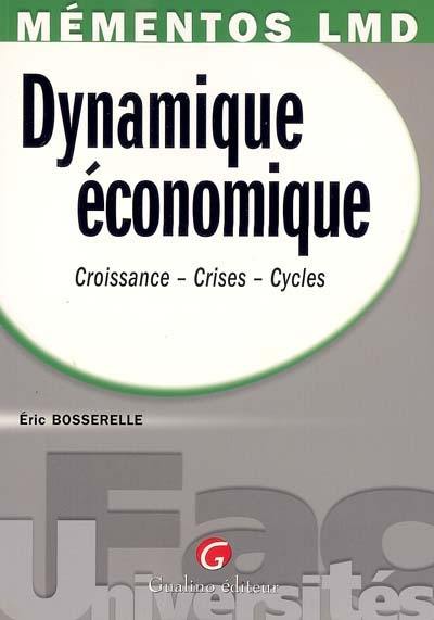 Dynamique économique : croissance, crises, cycles