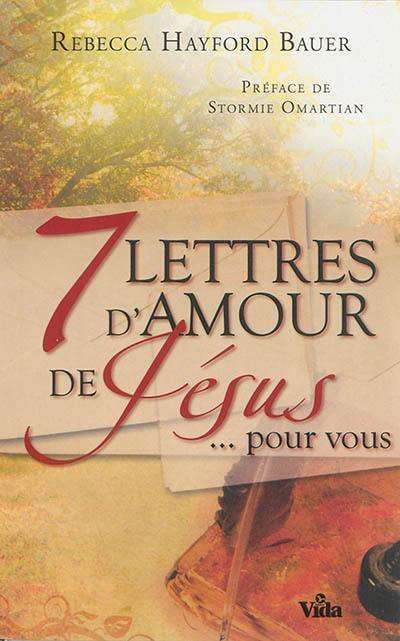 Sept lettres d'amour de Jésus... pour vous