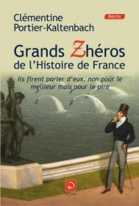 Grands zhéros de l'histoire de France : ils firent parler d'eux, non pour le meilleur mais pour le pire !