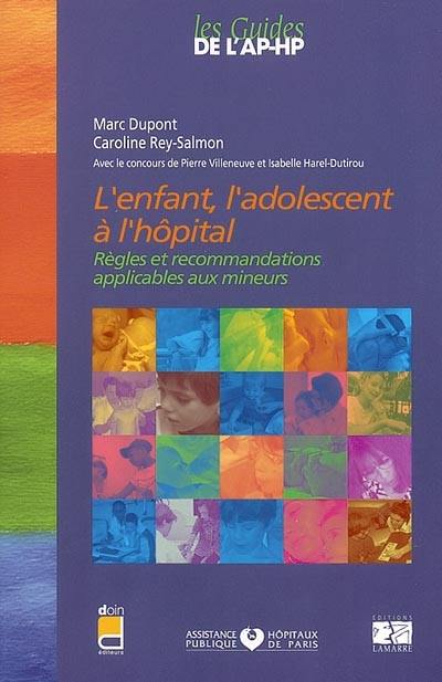 L'enfant, l'adolescent à l'hôpital : règles et recommandations applicables aux mineurs