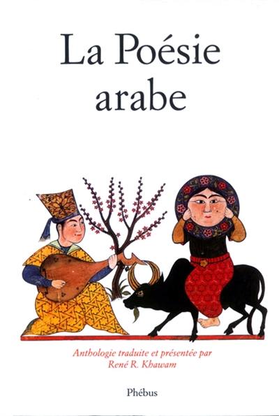 La poésie arabe : des origines à nos jours