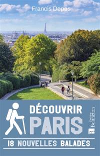 Découvrir Paris : 18 nouvelles balades