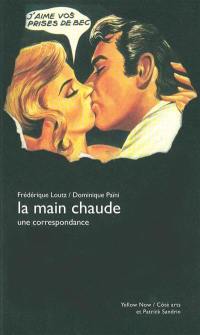 La main chaude : une correspondance