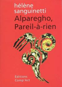 Alparegho, pareil-à-rien