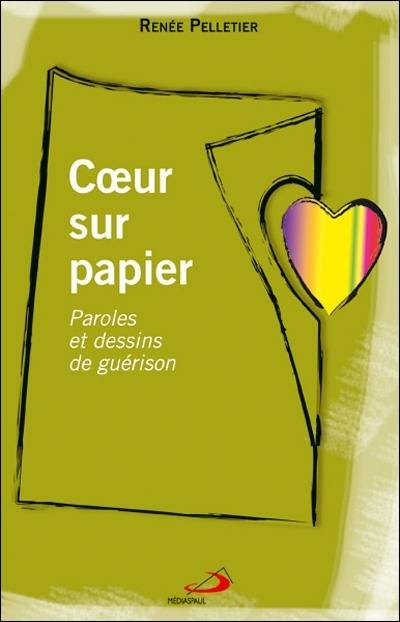 Coeur sur papier : paroles et dessins de guérison