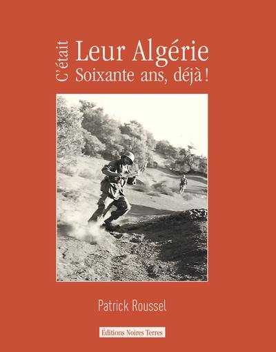 C'était leur Algérie : soixante ans, déjà !