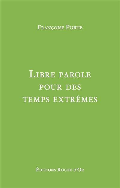 Libre parole pour des temps extrêmes