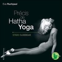 Précis de hatha yoga. Vol. 2. Stade classique