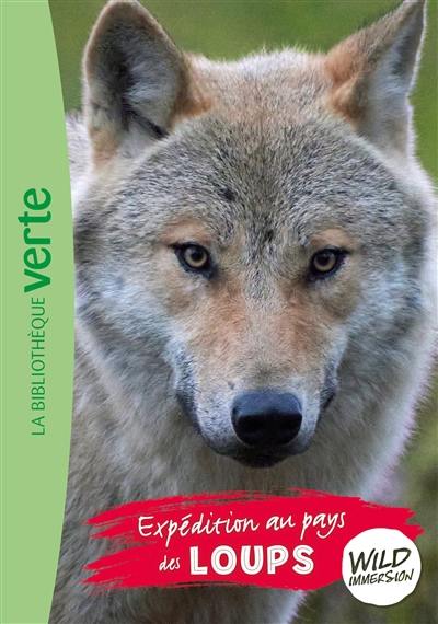 Wild immersion. Vol. 5. Expédition au pays des loups