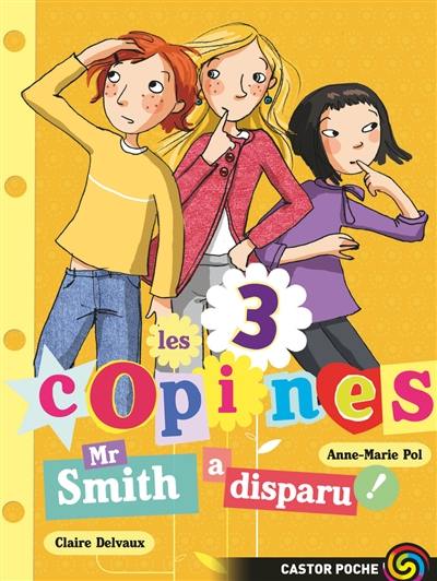 Les 3 copines. Vol. 8. Mr Smith a disparu